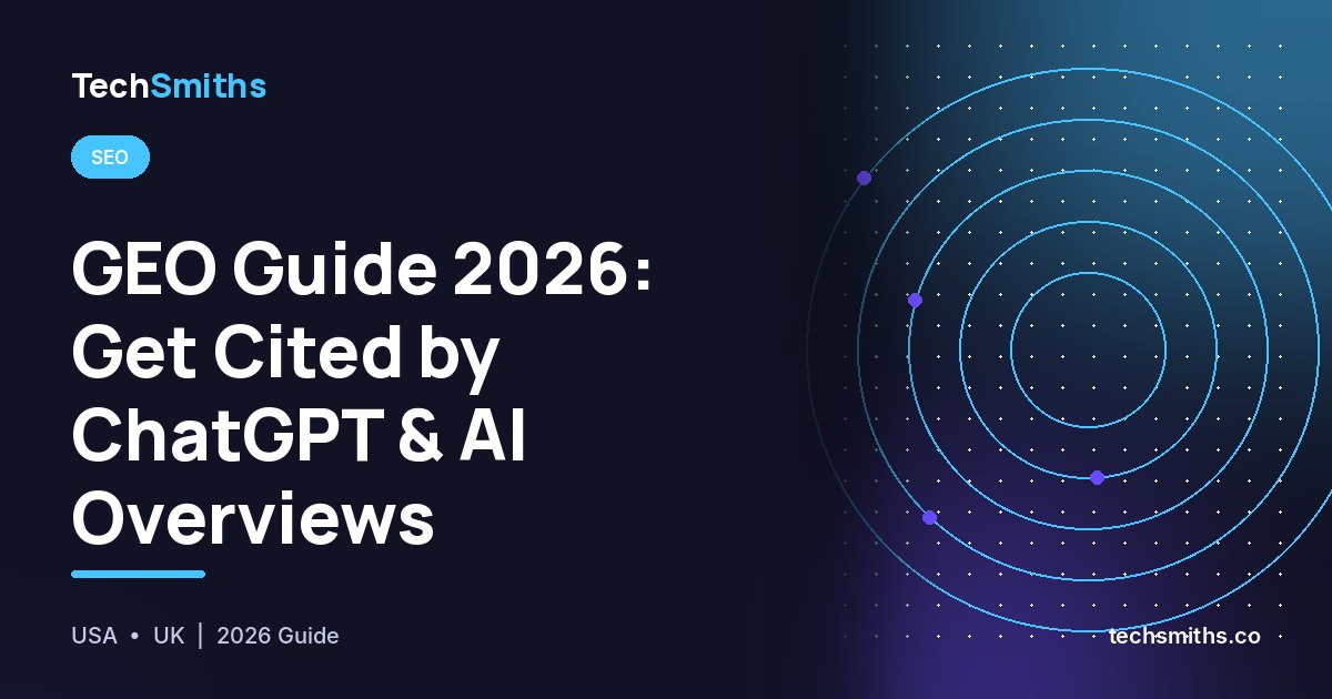 GEO in 2026: How to Get Your Business Cited by ChatGPT and Google AI Overviews