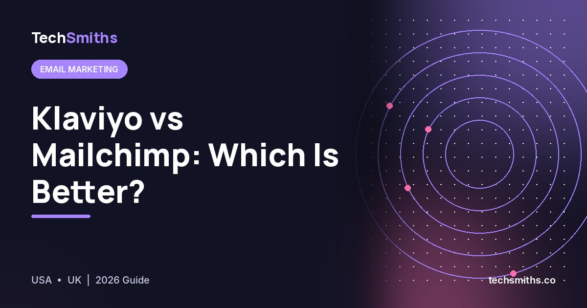 Klaviyo vs Mailchimp in 2026: Which Is Better for Your Business?